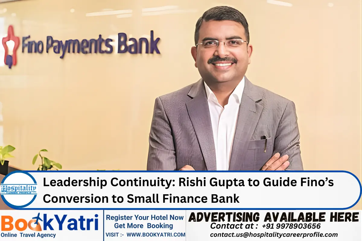 Leadership Continuity: Rishi Gupta to Guide Fino’s Conversion to Small Finance Bank