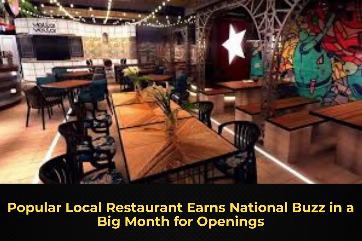 Popular Local Restaurant Earns National Buzz in a Big Month for Openings