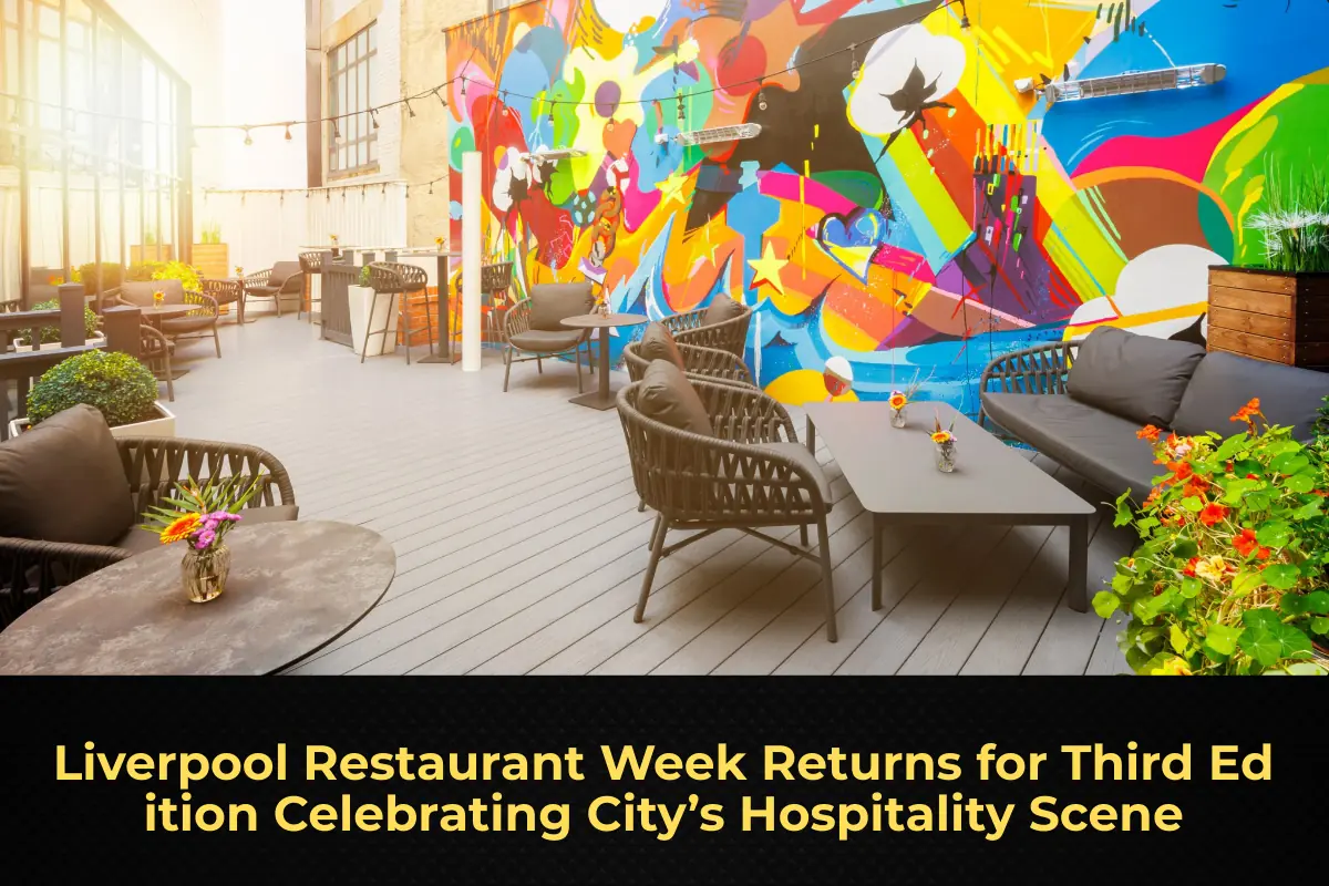 Liverpool Restaurant Week Returns for Third Edition Celebrating City’s Hospitality Scene