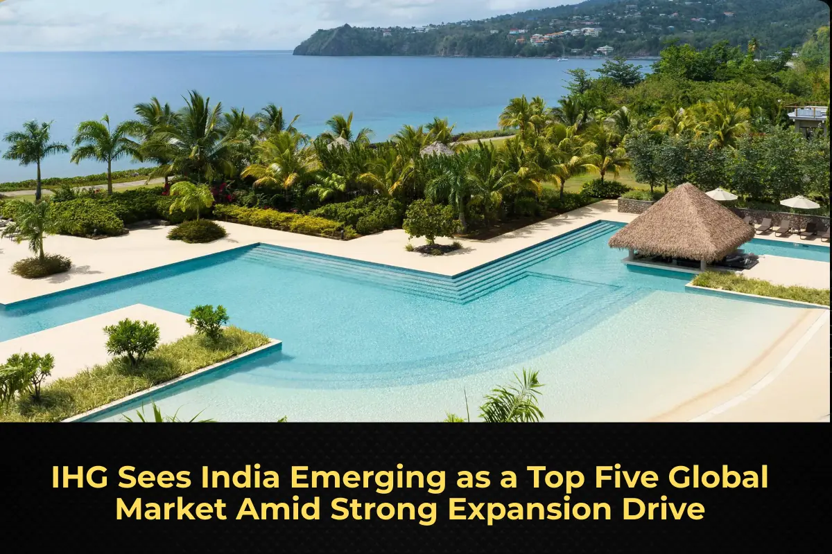 IHG Sees India Emerging as a Top Five Global Market Amid Strong Expansion Drive