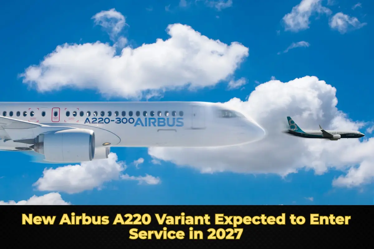 New Airbus A220 Variant Expected to Enter Service in 2027