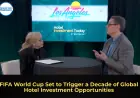 FIFA World Cup Set to Trigger a Decade of Global Hotel Investment Opportunities