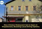 New Chicken Restaurant Set to Open in Wapakoneta, Boosting Local Dining Options
