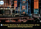 Dubai’s Woohoo Puts AI at the Center of the Restaurant Dining Experience