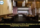 India’s Masque Restaurant Wins Prestigious Art of Hospitality Award 2026