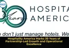 Hospitality America Marks 30 Years of Partnership‑Led Growth and Operational Excellence