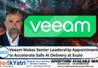 Veeam Makes Senior Leadership Appointments to Accelerate Safe AI Delivery at Scale