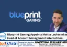 Blueprint Gaming Appoints Mattia Luchesini as Head of Account Management International