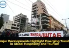 Major Developments Highlight Emerging Trends in Global Hospitality and Tourism