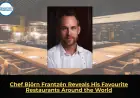 Chef Björn Frantzen Reveals His Favourite Restaurants Around the World