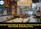 Marriott International Reports Record Growth in Asia Pacific Excluding China