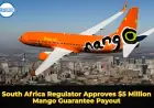 South Africa Regulator Approves $5 Million Mango Guarantee Payout