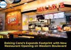 Raising Cane’s Expands Footprint with New Restaurant Opening on Western Boulevard