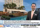 Hyatt Centric MG Road Bangalore Announces Appointment of Rahul Sharma as Food & Beverage Manager