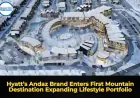 Hyatt’s Andaz Brand Enters First Mountain Destination Expanding Lifestyle Portfolio