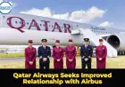 Qatar Airways Seeks Improved Relationship with Airbus