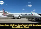 American Airlines Confirms LEAP Engines for A321neo Fleet