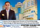Gaurav Verma Appointed Director of Food & Beverage, Takes Charge of F&B Operations at The Suryaa New Delhi