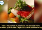 Kō Restaurant Returns With Revamped Menu Inspired by Hawaii’s Sugarcane Plantation Heritage