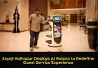 Sayaji Kolhapur Deploys AI Robots to Redefine Guest Service Experience