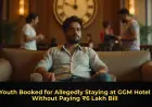 Youth Booked for Allegedly Staying at GGM Hotel Without Paying ₹6 Lakh Bill