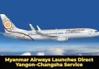 Myanmar Airways Launches Direct Yangon–Changsha Service