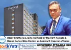 Utsav Chatterjee Joins Fairfield by Marriott Kolkata & Ozone Convention Centre  as Assistant Director of Sales