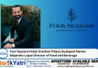 Four Seasons Hotel Gresham Palace Budapest Names Alejandro Lopez Director of Food and Beverage