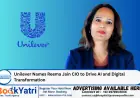 Unilever Names Reema Jain CIO to Drive AI and Digital Transformation