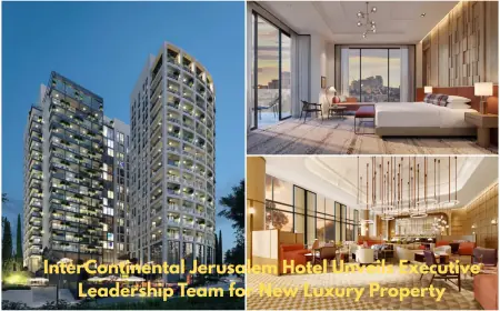 InterContinental Jerusalem Hotel Unveils Executive Leadership Team for New Luxury Property