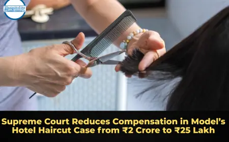 Supreme Court Reduces Compensation in Model’s Hotel Haircut Case from ₹2 Crore to ₹25 Lakh