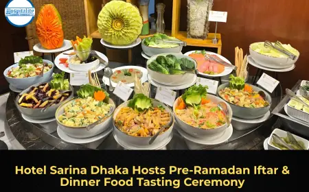 Hotel Sarina Dhaka Hosts Pre‑Ramadan Iftar & Dinner Food Tasting Ceremony