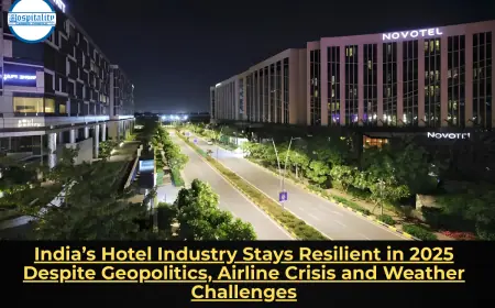 India’s Hotel Industry Stays Resilient in 2025 Despite Geopolitics, Airline Crisis and Weather Challenges