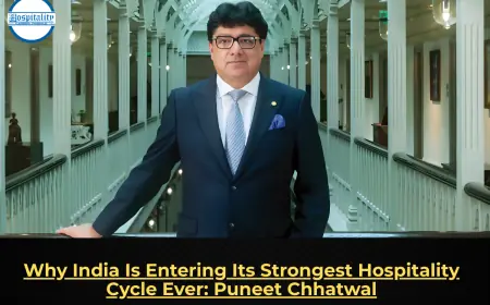 Why India Is Entering Its Strongest Hospitality Cycle Ever: Puneet Chhatwal