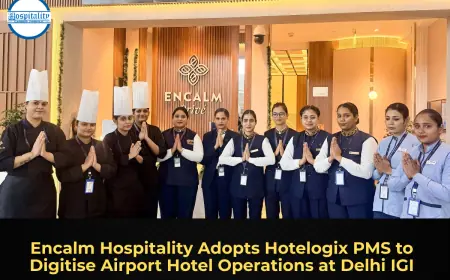 Encalm Hospitality Adopts Hotelogix PMS to Digitise Airport Hotel Operations at Delhi IGI