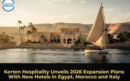 Kerten Hospitality Unveils 2026 Expansion Plans With New Hotels in Egypt, Morocco and Italy