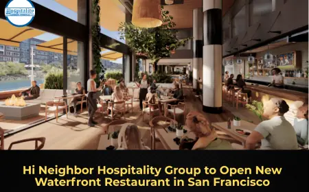 Hi Neighbor Hospitality Group to Open New Waterfront Restaurant in San Francisco