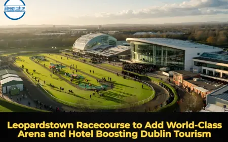 Leopardstown Racecourse to Add World-Class Arena and Hotel Boosting Dublin Tourism