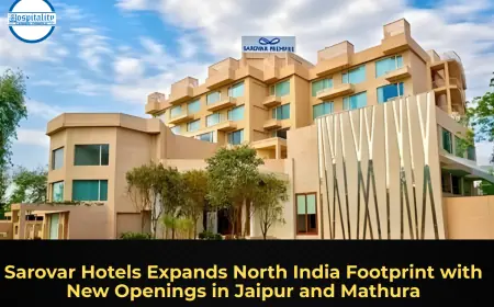 Sarovar Hotels Expands North India Footprint with New Openings in Jaipur and Mathura