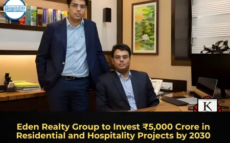 Eden Realty Group to Invest ₹5,000 Crore in Residential and Hospitality Projects by 2030