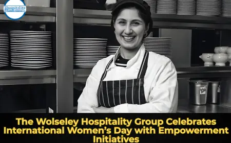 The Wolseley Hospitality Group Celebrates International Women’s Day with Empowerment Initiatives