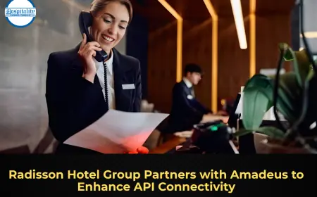 Radisson Hotel Group Partners with Amadeus to Enhance API Connectivity