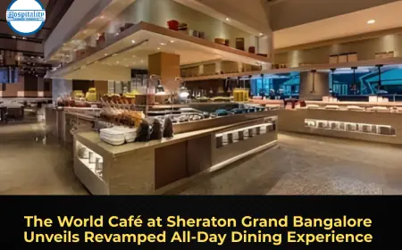The World Café at Sheraton Grand Bangalore Unveils Revamped All-Day Dining Experience