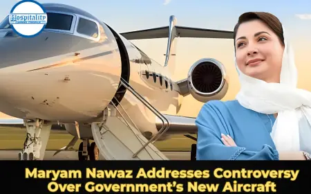 Maryam Nawaz Addresses Controversy Over Government’s New Aircraft