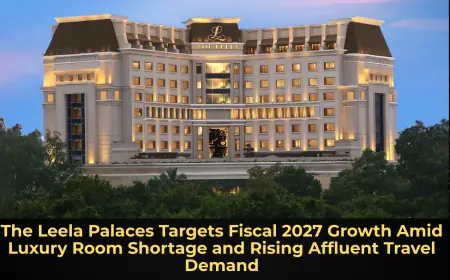 The Leela Palaces Targets Fiscal 2027 Growth Amid Luxury Room Shortage and Rising Affluent Travel Demand
