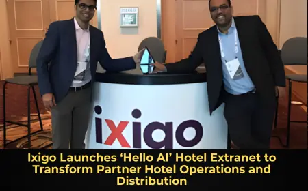 Ixigo Launches ‘Hello AI’ Hotel Extranet to Transform Partner Hotel Operations and Distribution