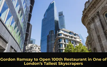 Gordon Ramsay to Open 100th Restaurant in One of London’s Tallest Skyscrapers