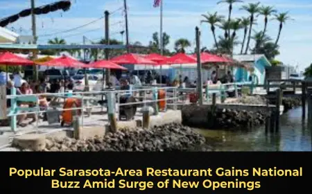 Popular Sarasota-Area Restaurant Gains National Buzz Amid Surge of New Openings