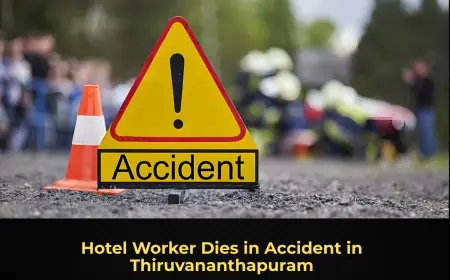 Hotel Worker Dies in Accident in Thiruvananthapuram