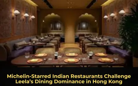 Michelin-Starred Indian Restaurants Challenge Leela’s Dining Dominance in Hong Kong